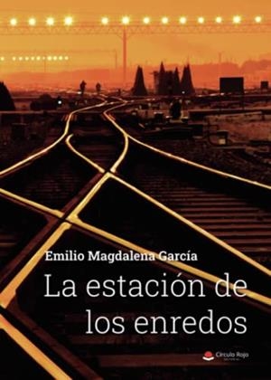 ESTACIÓN DE LOS ENREDOS, LA | 9788411452229 | MAGDALENA GARCÍA, EMILIO