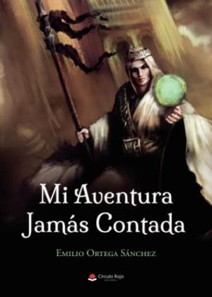 MI AVENTURA JAMÁS CONTADA | 9788411450065 | ORTEGA SÁNCHEZ, EMILIO