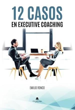 12 CASOS EN EXECUTIVE COACHING | 9788411994491 | RONCO BAQUEDANO, EMILIO