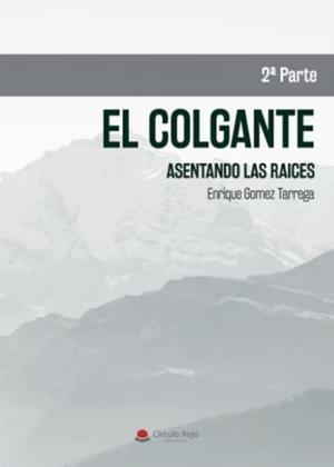 COLGANTE 2ª PARTE, EL | 9788411451345 | GÓMEZ  TÁRREGA, ENRIQUE