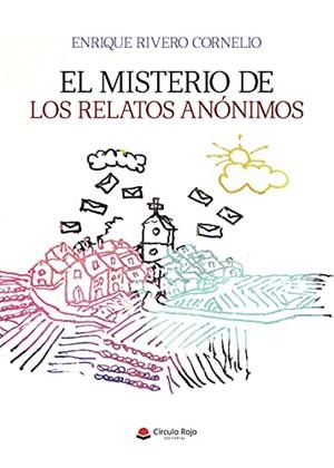 MISTERIO DE LOS RELATOS ANÓNIMOS, EL | 9788411045674 | RIVERO CORNELIO, ENRIQUE