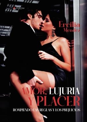 AMOR, LUJURIA Y PLACER | 9788411896078 | MÉNDEZ, ERCILIA