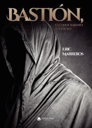 BASTIÓN, EL CONOCIMIENTO PODEROSO | 9788411556538 | MARREROS, ERIC