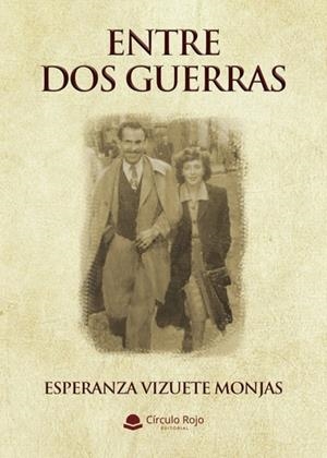 ENTRE DOS GUERRAS | 9788411551588 | VIZUETE MONJAS, ESPERANZA
