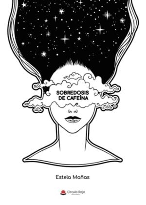 SOBREDOSIS DE CAFEÍNA | 9788411555272 | MAÑAS, ESTELA