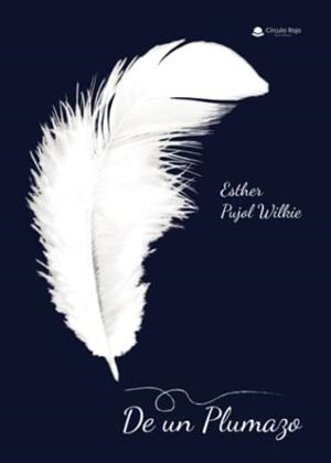 DE UN PLUMAZO | 9788411458108 | PUJOL WILKIE, ESTHER