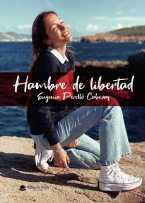 HAMBRE DE LIBERTAD | 9788411558129 | PERELLÓ CABEZAS, EUGENIA