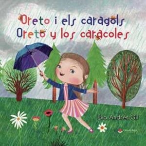 ORETO I ELS CARAGOLS / ORETO Y LOS CARACOLES | 9788411376563 | ANDRÉS GIL, EVA