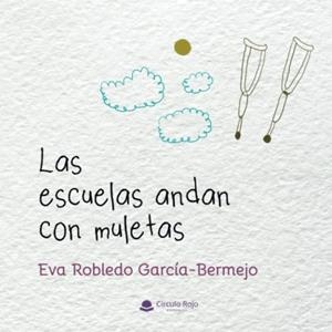 ESCUELAS ANDAN CON MULETAS, LAS | 9788411157360 | ROBLEDO GARCÍA-BERMEJO, EVA