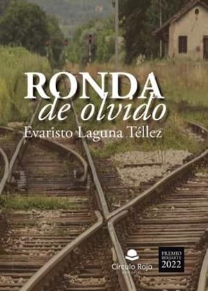RONDA DE OLVIDO | 9788411596992 | LAGUNA TELLEZ, EVARISTO