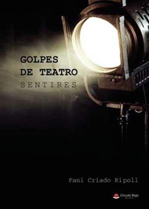 GOLPES DE TEATRO SENTIRES | 9788411551298 | CRIADO RIPOLL, FANI