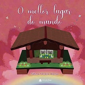 O MELLOR LUGAR DO MUNDO | 9788413981543 | FERREIRO ALONSO, FÁTIMA