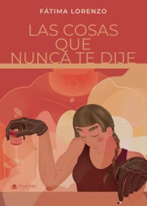 COSAS QUE NUNCA TE DIJE, LAS | 9788411556231 | LORENZO, FÁTIMA