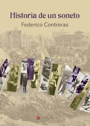 HISTORIA DE UN SONETO | 9788411373982 | CONTRERAS, FEDERICO