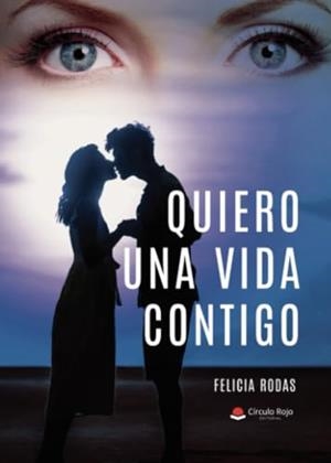 QUIERO UNA VIDA CONTIGO | 9788411892063 | RODAS, FELICIA