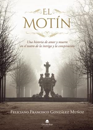 MOTÍN, EL | 9788413984742 | GONZÁLEZ MUÑOZ, FELICIANO FRANCISCO