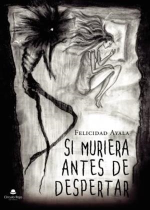 SI MURIERA ANTES DE DESPERTAR | 9788411044677 | AYALA, FELICIDAD