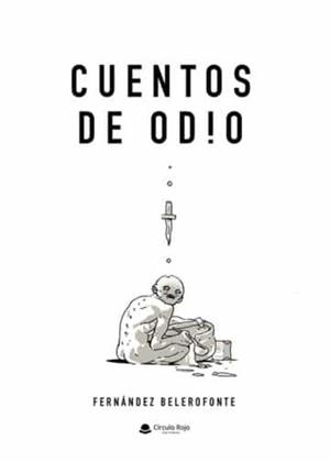 CUENTOS DE ODIO | 9788411378475 | BELEROFONTE, FERNÁNDEZ