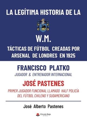 LEGÍTIMA HISTORIA DE LA W. M., LA | 9788411375818 | PASTENES GARCÍA, FERNANDO ANTONIO