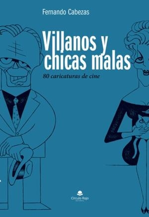 VILLANOS Y CHICAS MALAS | 9788411597746 | CABEZAS MATEO, FERNANDO