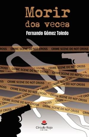 MORIR DOS VECES | 9788413989778 | GÓMEZ TOLEDO, FERNANDO