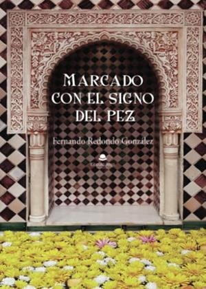MARCADO CON EL SIGNO DEL PEZ | 9788411115582 | REDONDO GONZÁLEZ, FERNANDO