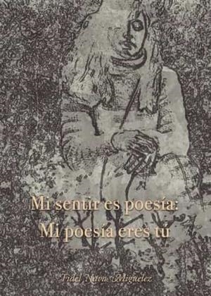 MI SENTIR ES POESÍA | 9788411558624 | NAVA MIGUELEZ, FIDEL