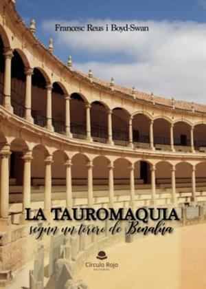 TAUROMAQUIA SEGÚN UN TORERO DE BENALÚA, LA | 9788411598354 | REUS I BOYD-SWAN, FRANCESC