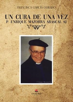 CURA DE UNA VEZ, UN | 9788411892957 | GARCÍA GUIRADO, FRANCISCA