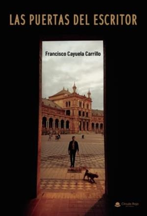PUERTAS DEL ESCRITOR, LAS | 9788411289078 | CAYUELA CARRILLO, FRANCISCO