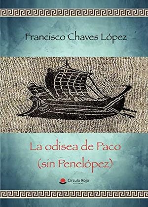 ODISEA DE PACO (SIN PENELÓPEZ), LA | 9788413503295 | CHAVES LÓPEZ, FRANCISCO