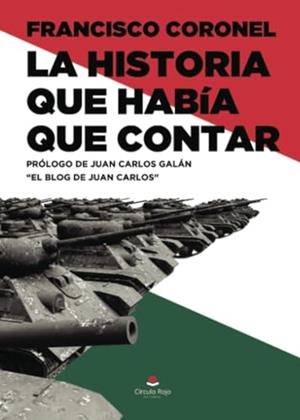 HISTORIA QUE HABÍA QUE CONTAR, LA | 9788411899338 | CORONEL, FRANCISCO