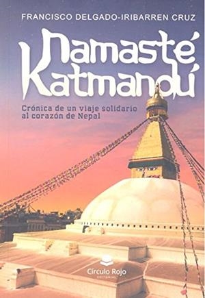 NAMASTÉ KATMANDÚ | 9788491608745 | DELGADO-IRIBARREN CRUZ, FRANCISCO