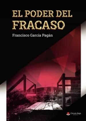 PODER DEL FRACASO, EL | 9788411598149 | GARCÍA PAGÁN, FRANCISCO