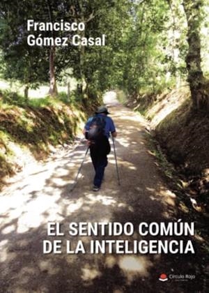 SENTIDO COMÚN DE LA INTELIGENCIA, EL | 9788411591997 | GÓMEZ CASAL, FRANCISCO