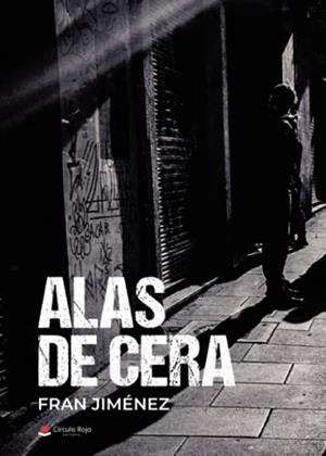 ALAS DE CERA | 9788411113588 | JIMÉNEZ, FRANCISCO