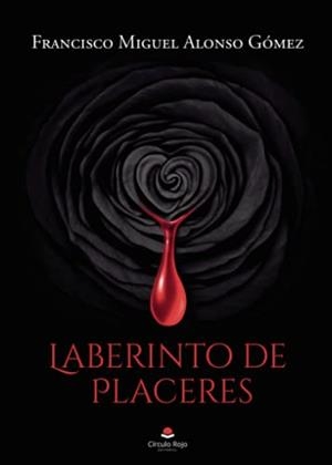 LABERINTO DE PLACERES | 9788413852645 | ALONSO GÓMEZ, FRANCISCO MIGUEL