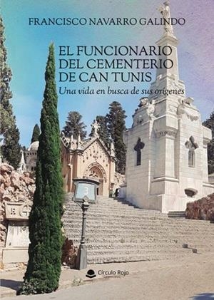 FUNCIONARIO DEL CEMENTERIO DE CAN TUNIS, EL | 9788410737082 | NAVARRO GALINDO, FRANCISCO