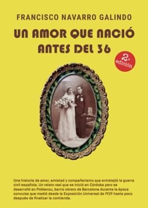 AMOR QUE NACIÓ ANTES DEL 36, UN | 9788411752053 | NAVARRO GALINDO, FRANCISCO