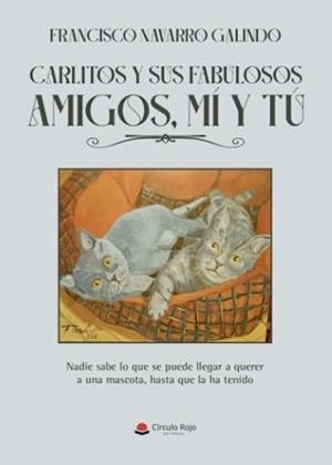CARLITOS Y SUS FABULOSOS AMIGOS, MÍ Y TÚ | 9788411894562 | NAVARRO GALINDO, FRANCISCO