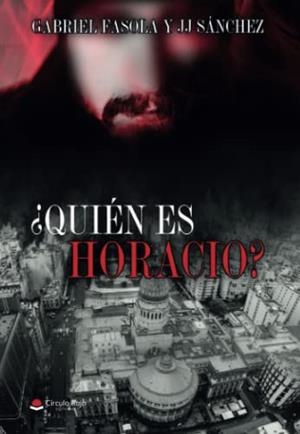 QUIÉN ES HORACIO? | 9788411284431 | FASOLA, GABRIEL / SÁNCHEZ, J. J.