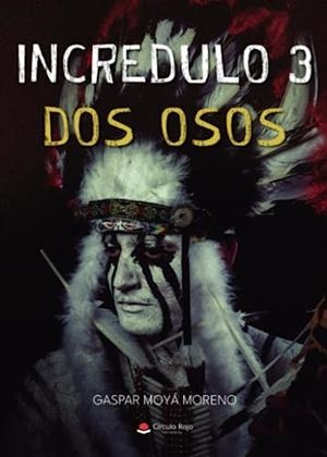 INCRÉDULO 3 : DOS OSOS | 9788411758529 | MOYÁ MORENO, GASPAR