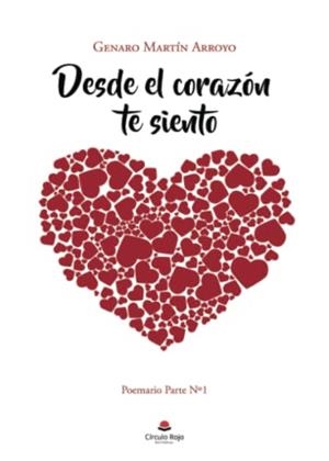 DESDE EL CORAZÓN TE SIENTO | 9788411285353 | MARTÍN ARROYO, GENARO