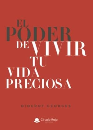 PODER DE VIVIR TU VIDA PRECIOSA, EL | 9788411457446 | DIDEROT, GEORGES