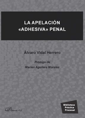 APELACIÓN ADHESIVA PENAL, LA | 9788413240176 | VIDAL HERRERO, ÁLVARO