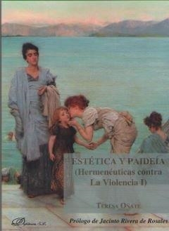 ESTÉTICA Y PAIDEÍA (HERMENÉUTICAS CONTRA LA VIOLENCIA I) | 9788413240671 | OÑATE Y ZUBÍA, TERESA