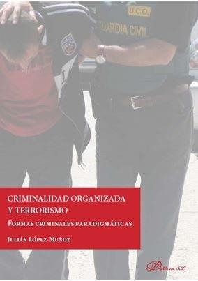 CRIMINALIDAD ORGANIZADA Y TERRORISMO | 9788413240497 | LÓPEZ-MUÑOZ, JULIÁN