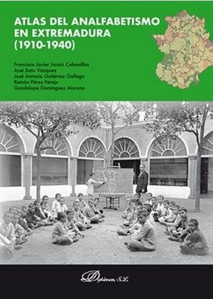 ATLAS DEL ANALFABETISMO EN EXTREMADURA (1910-1940) | 9788413241630 | GUTIÉRREZ GALLEGO, JOSÉ ANTONIO