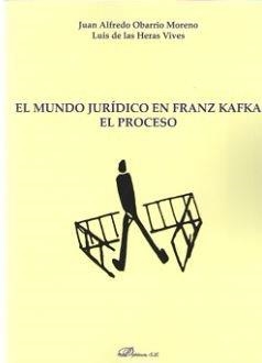 MUNDO JURÍDICO EN FRANZ KAFKA, EL. EL PROCESO | 9788413241173 | DE LAS HERAS VIVES, LUIS