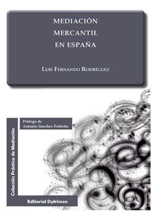 MEDIACIÓN MERCANTIL EN ESPAÑA | 9788491482475 | FERNANDO RODRÍGUEZ, LUIS